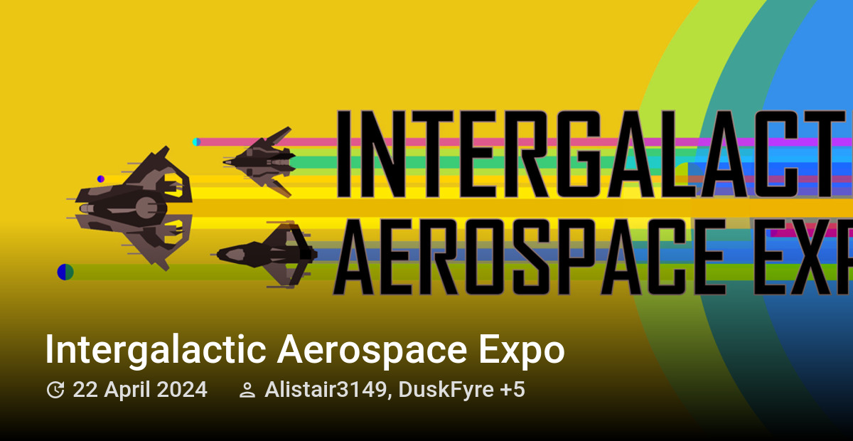 Star Citizen - It's almost time for the 2950 Intergalactic Aerospace Expo!  🚀 Save the date