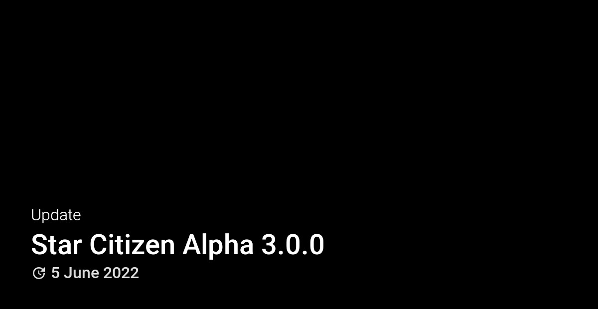 Alpha 3.6 Now Available - Roberts Space Industries  Follow the development  of Star Citizen and Squadron 42
